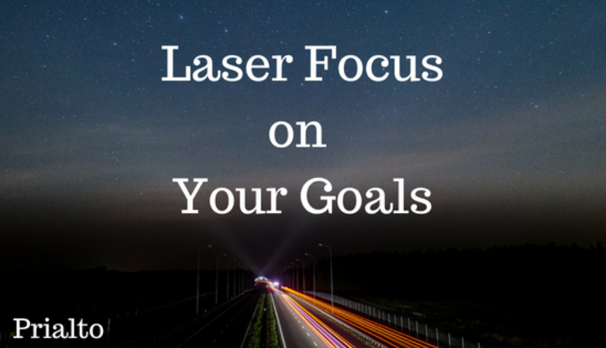 6 Actionable Ways to Be LaserFocused on Your Goals
